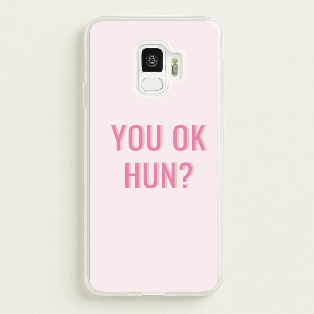 You OK Hun? - Quotes Phone Case for Galaxy S9