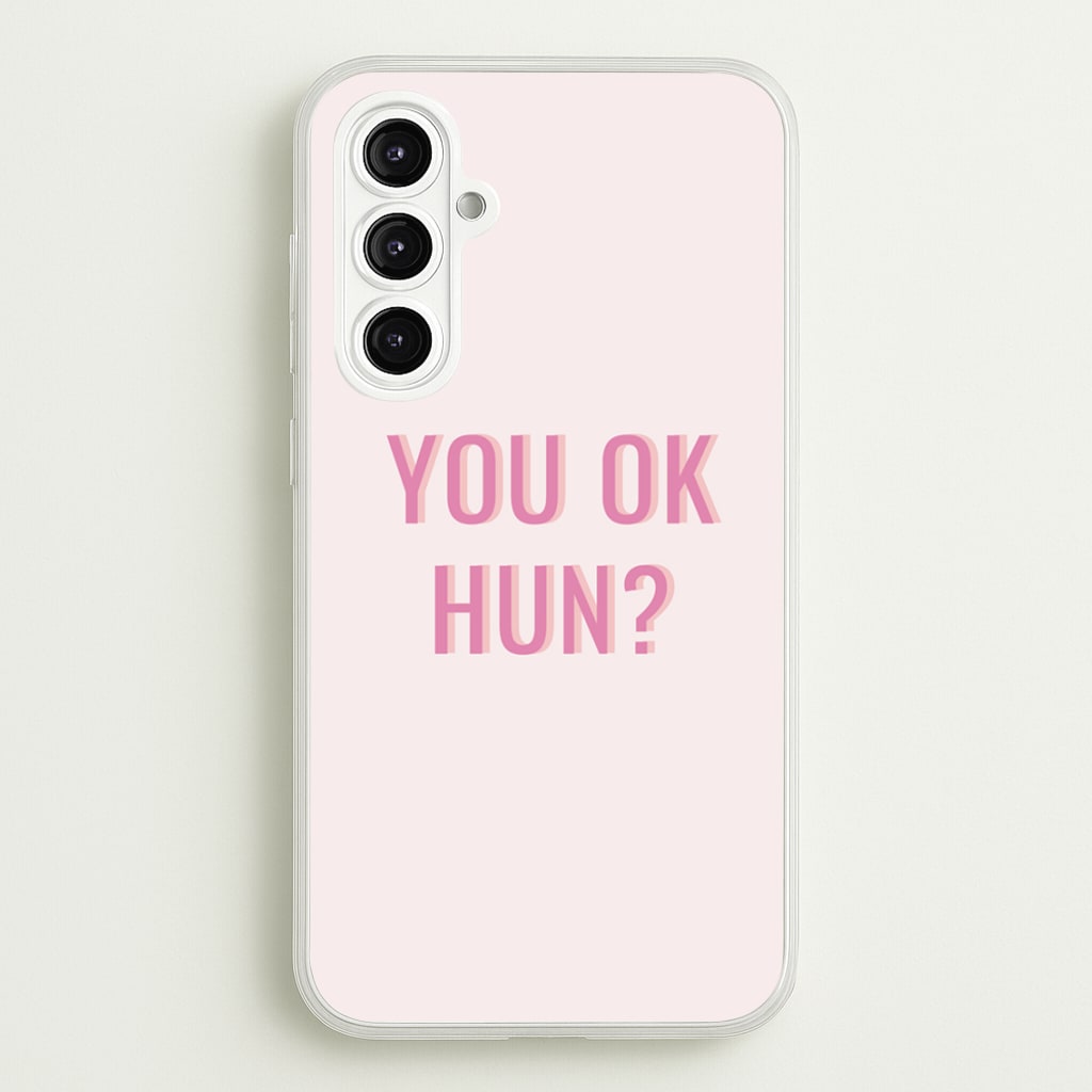 You OK Hun? - Quotes Phone Case for Galaxy A16