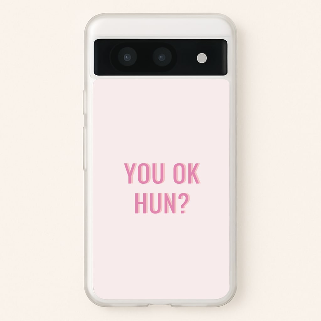 You OK Hun? - Quotes Phone Case for Google Pixel 8a