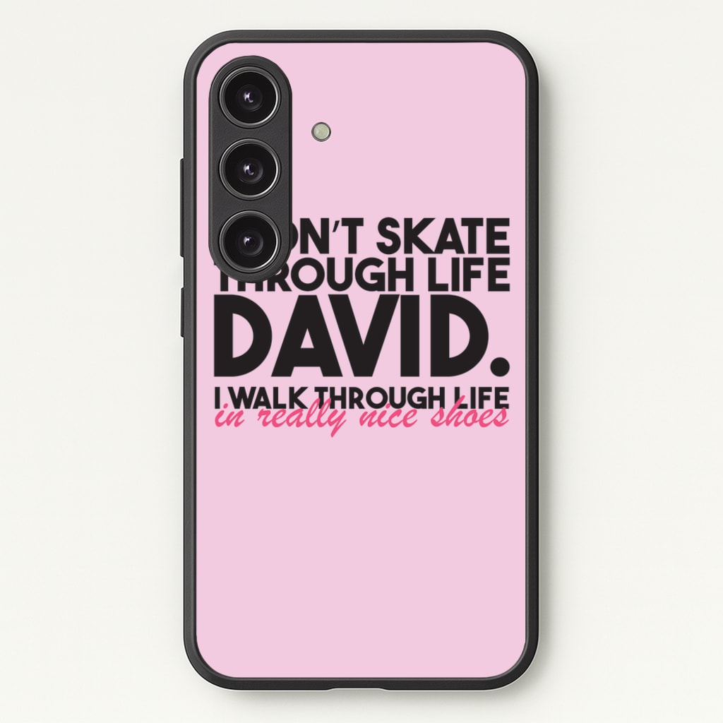 I Don't Skate Through Life David - Schitt's Creek Phone Case for Galaxy S24 Plus