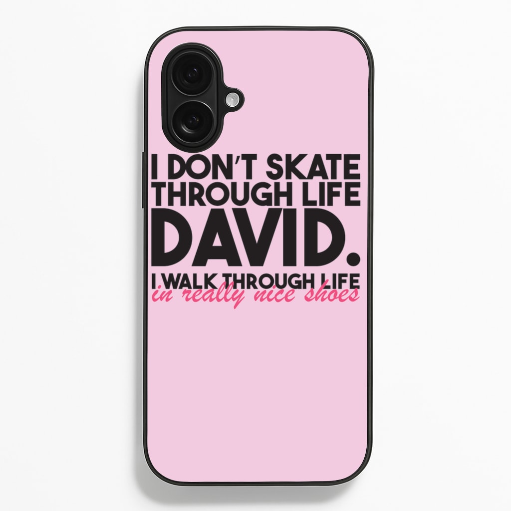 I Don't Skate Through Life David Phone Case
