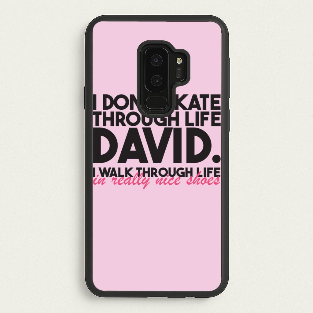 I Don't Skate Through Life David - Schitt's Creek Phone Case for Galaxy S9 Plus
