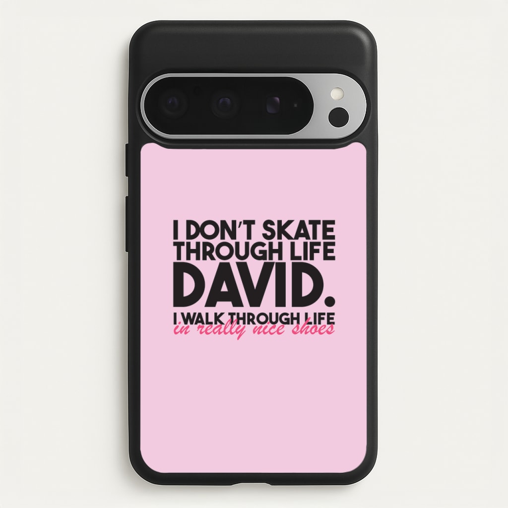 I Don't Skate Through Life David - Schitt's Creek Phone Case for Google Pixel 9 Pro XL