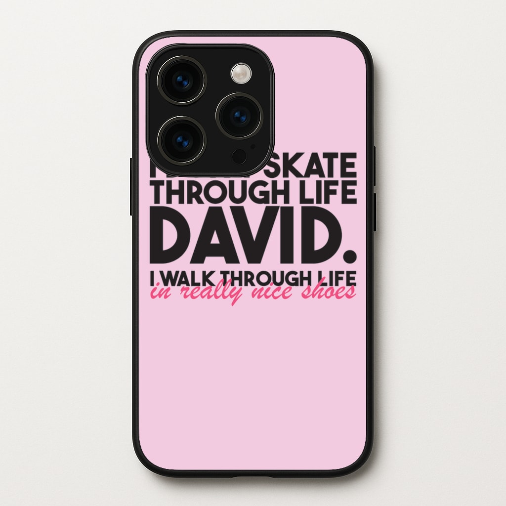 I Don't Skate Through Life David - Schitt's Creek Phone Case for iPhone 15 Pro