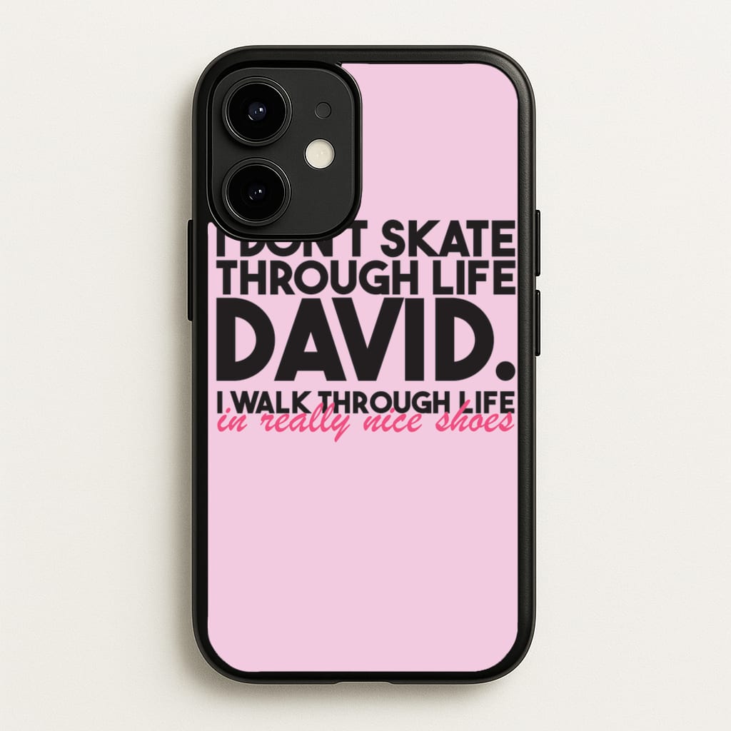 I Don't Skate Through Life David - Schitt's Creek Phone Case for iPhone 12 / 12 Pro