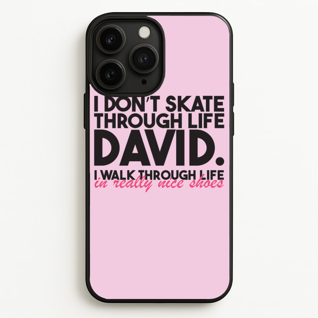 I Don't Skate Through Life David - Schitt's Creek Phone Case for iPhone 11 Pro