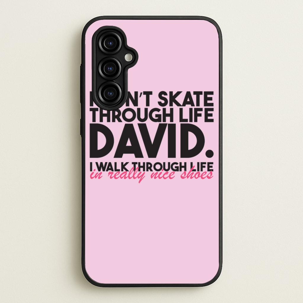 I Don't Skate Through Life David - Schitt's Creek Phone Case for Galaxy A54