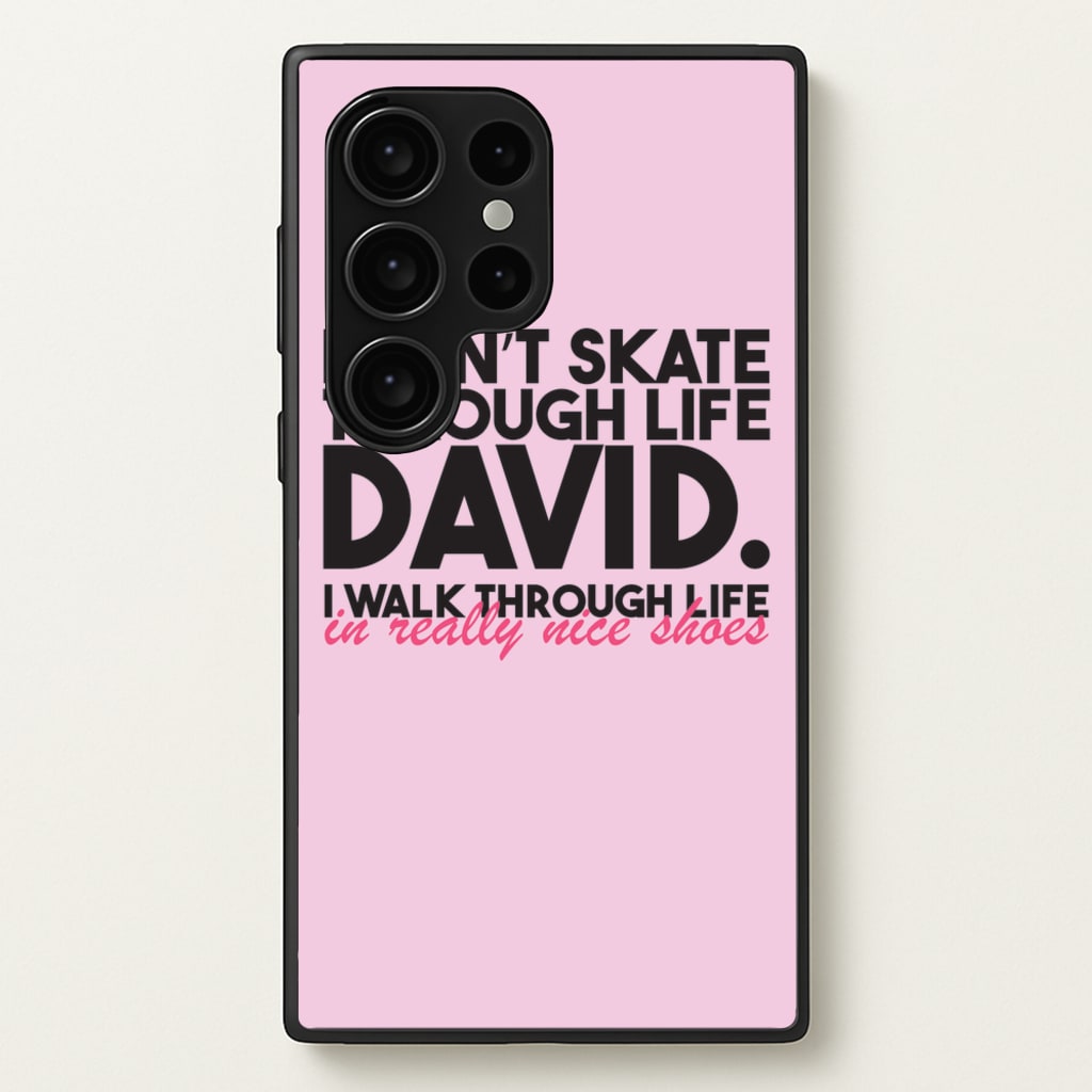 I Don't Skate Through Life David - Schitt's Creek Phone Case for Galaxy S24 Ultra