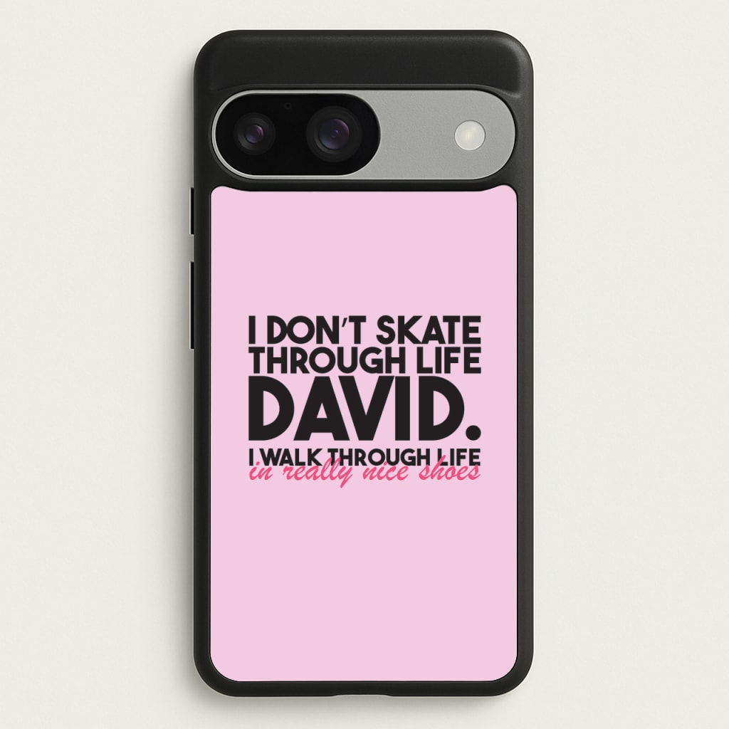 I Don't Skate Through Life David - Schitt's Creek Phone Case for Google Pixel 9 / 9 Pro
