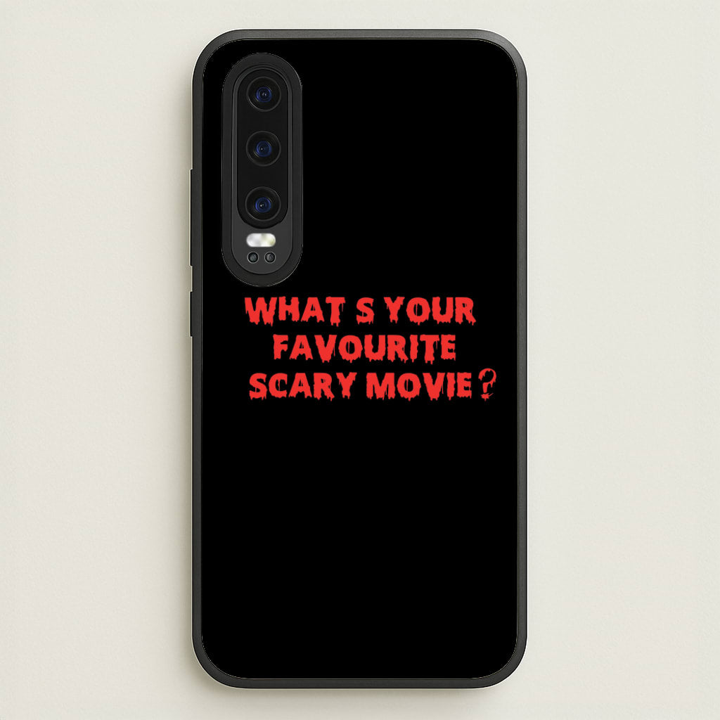 What's Your Favourite Scary Movie - Halloween - Scream Phone Case for Huawei P30