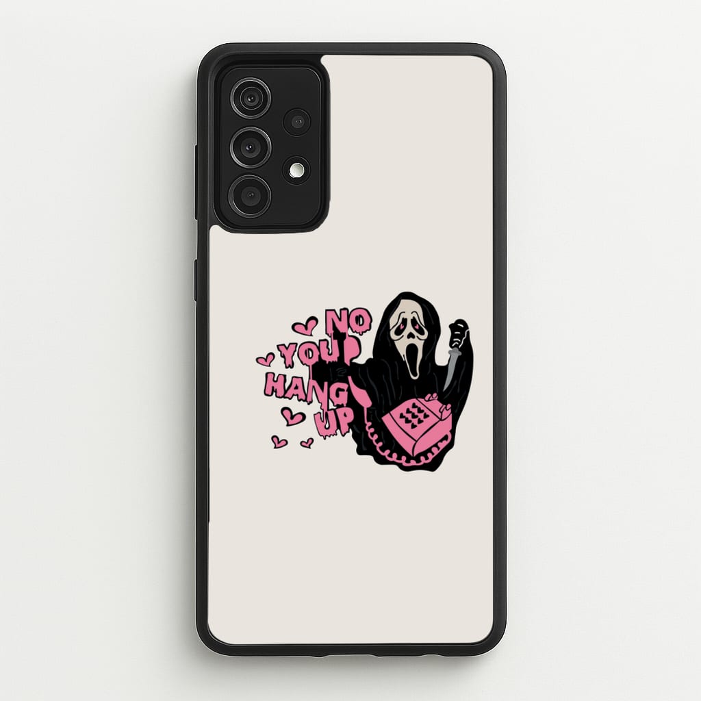 No You Hang Up - Halloween - Scream Phone Case for Galaxy A52 / A52s