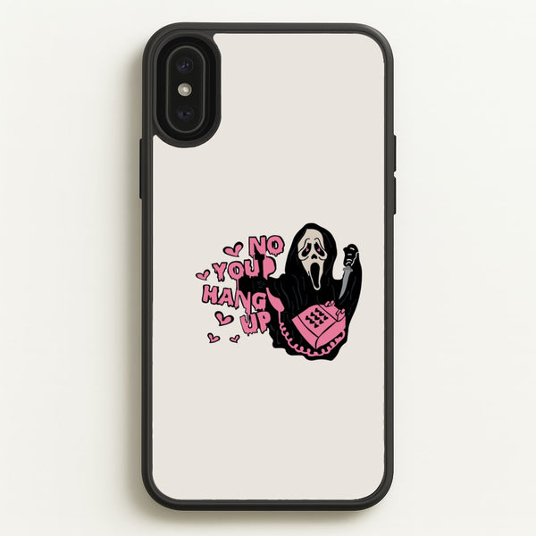 No You Hang Up - Halloween - Scream Phone Case for iPhone XS Max