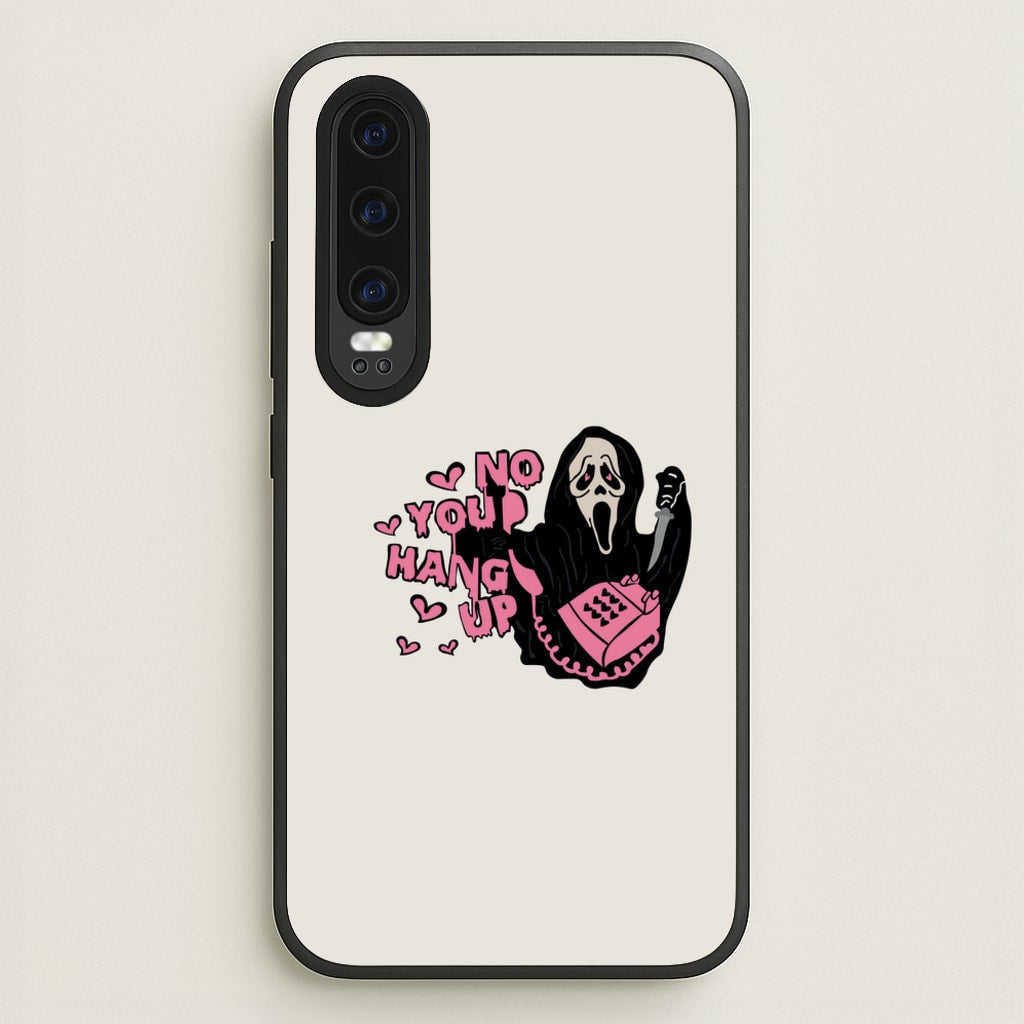 No You Hang Up - Halloween - Scream Phone Case for Huawei P30