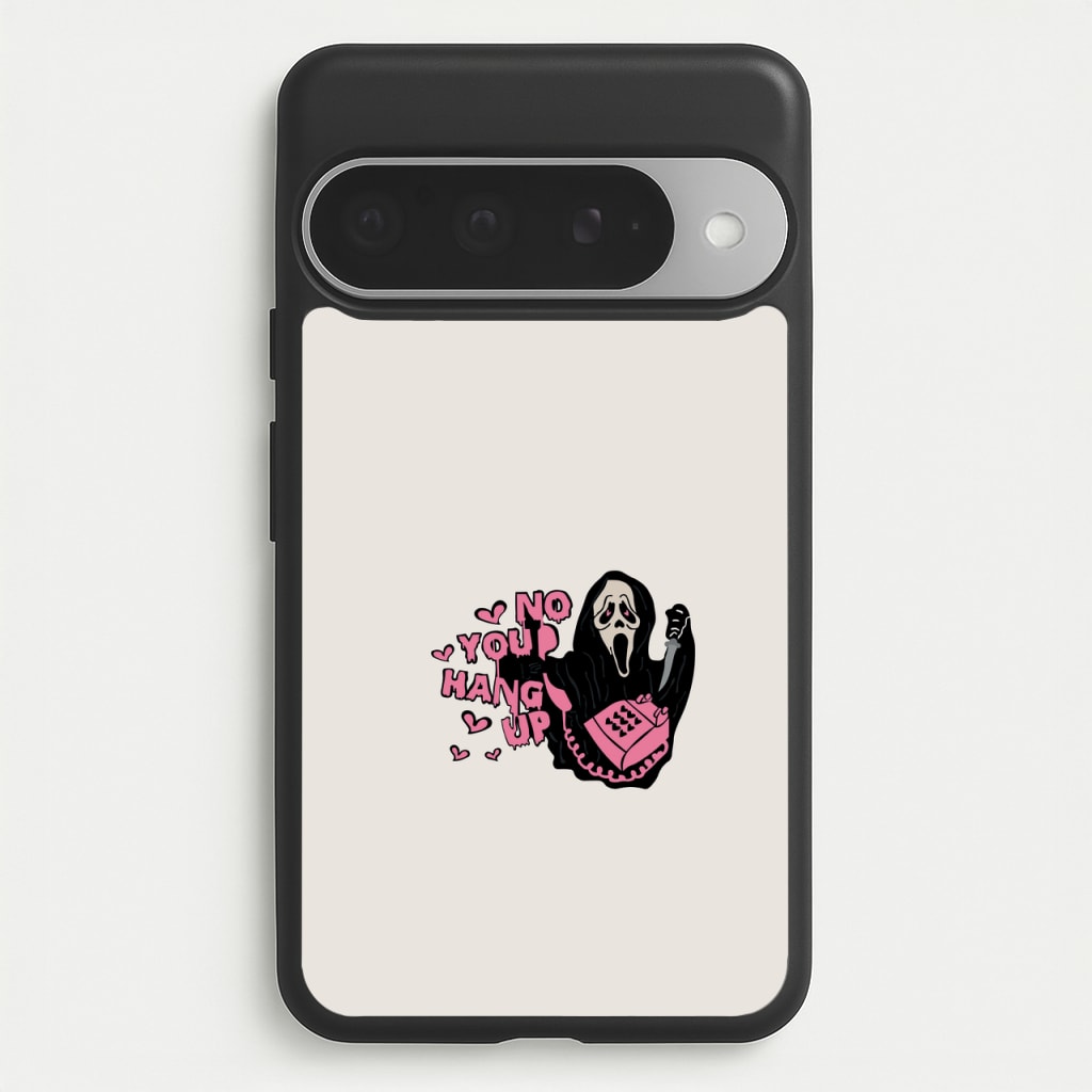 No You Hang Up - Halloween Phone Case for Google Pixel 10 Pro XL