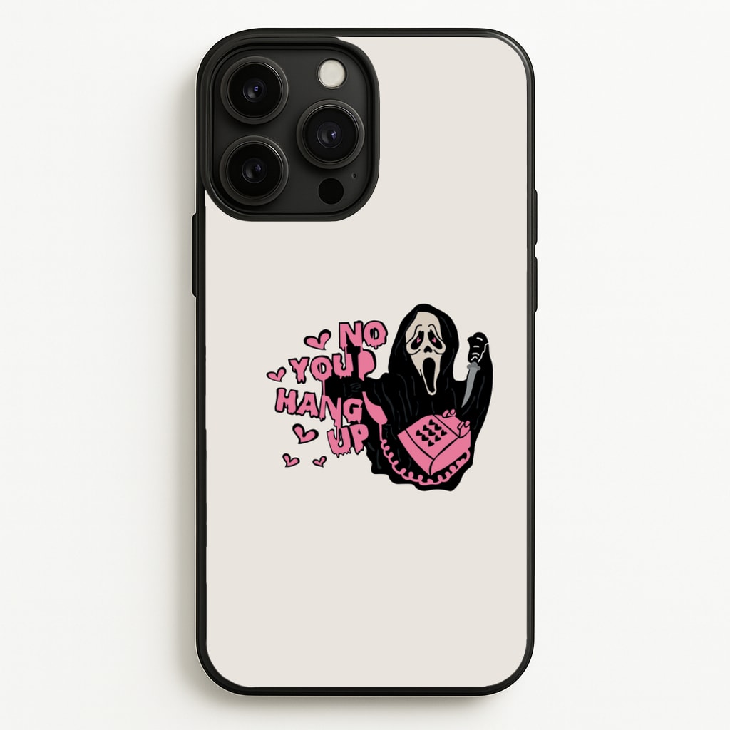 No You Hang Up - Halloween - Scream Phone Case for iPhone 13 Pro Max