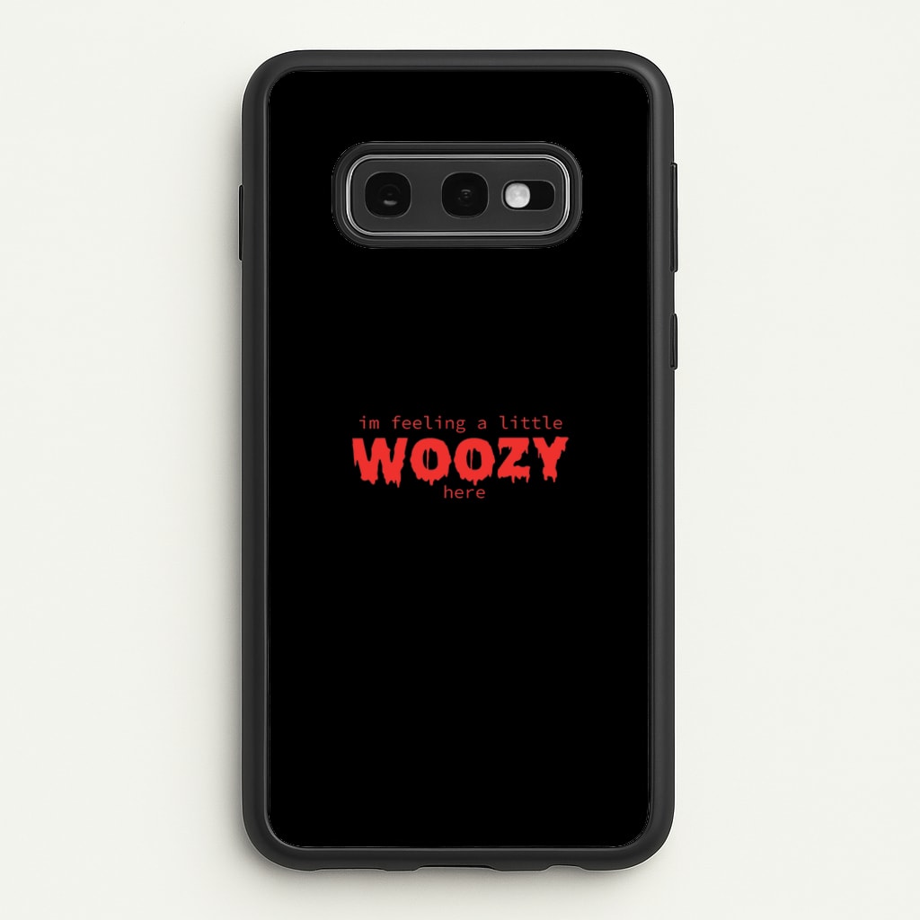 Im Feeling A Little Woozy Here - Halloween - Scream Phone Case for Galaxy S10e