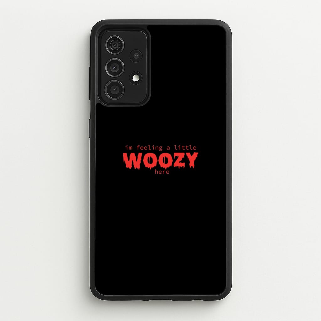 Im Feeling A Little Woozy Here - Halloween - Scream Phone Case for Galaxy A52 / A52s