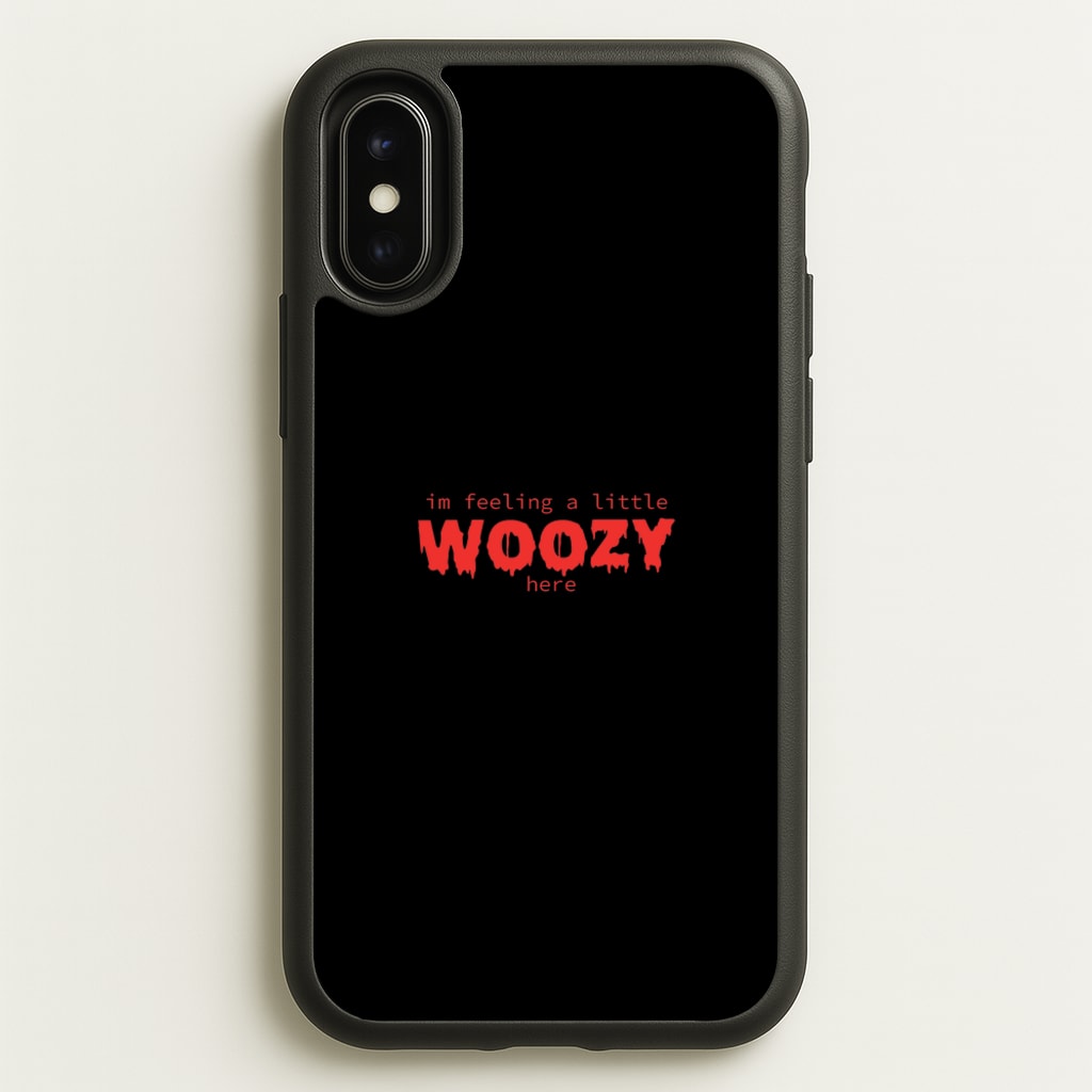 Im Feeling A Little Woozy Here - Halloween - Scream Phone Case for iPhone X / XS