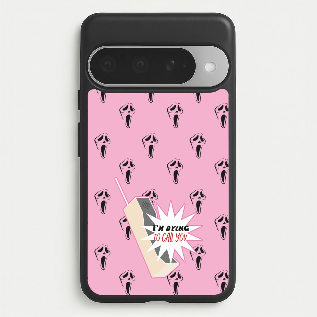 I'm Dying To Call You - Scream Phone Case for Google Pixel 10 Pro XL