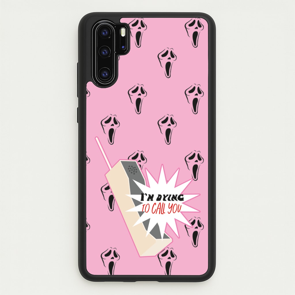 I'm Dying To Call You - Scream - Scream Phone Case for Huawei P30 Pro