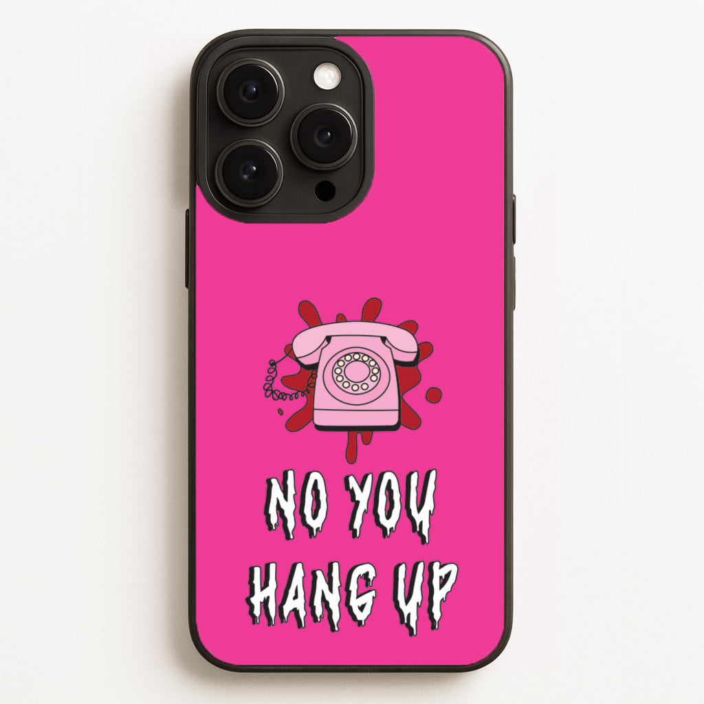 No You Hang Up - Scream Phone Case for iPhone 16 Pro Max