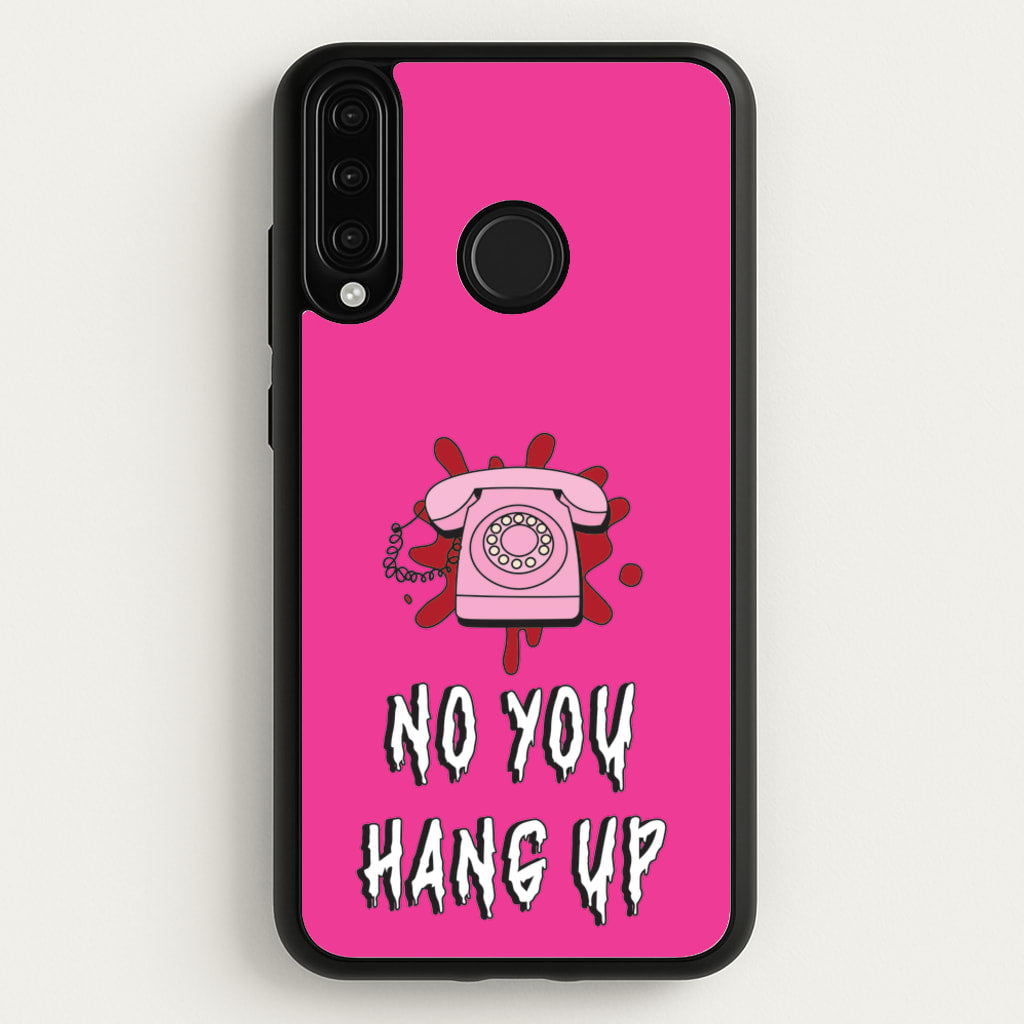 No You Hang Up - Scream Phone Case for Huawei P30 Lite