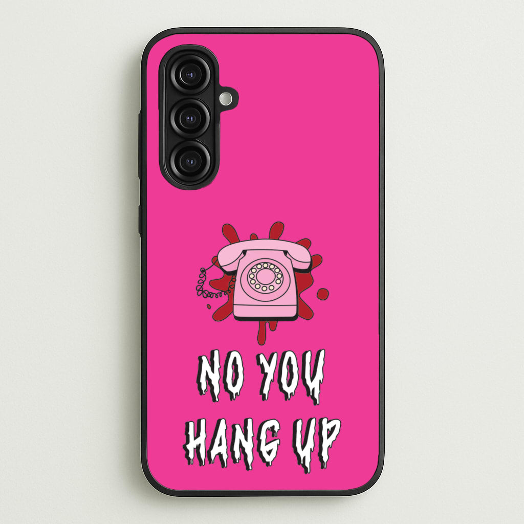 No You Hang Up - Scream Phone Case for Galaxy A16