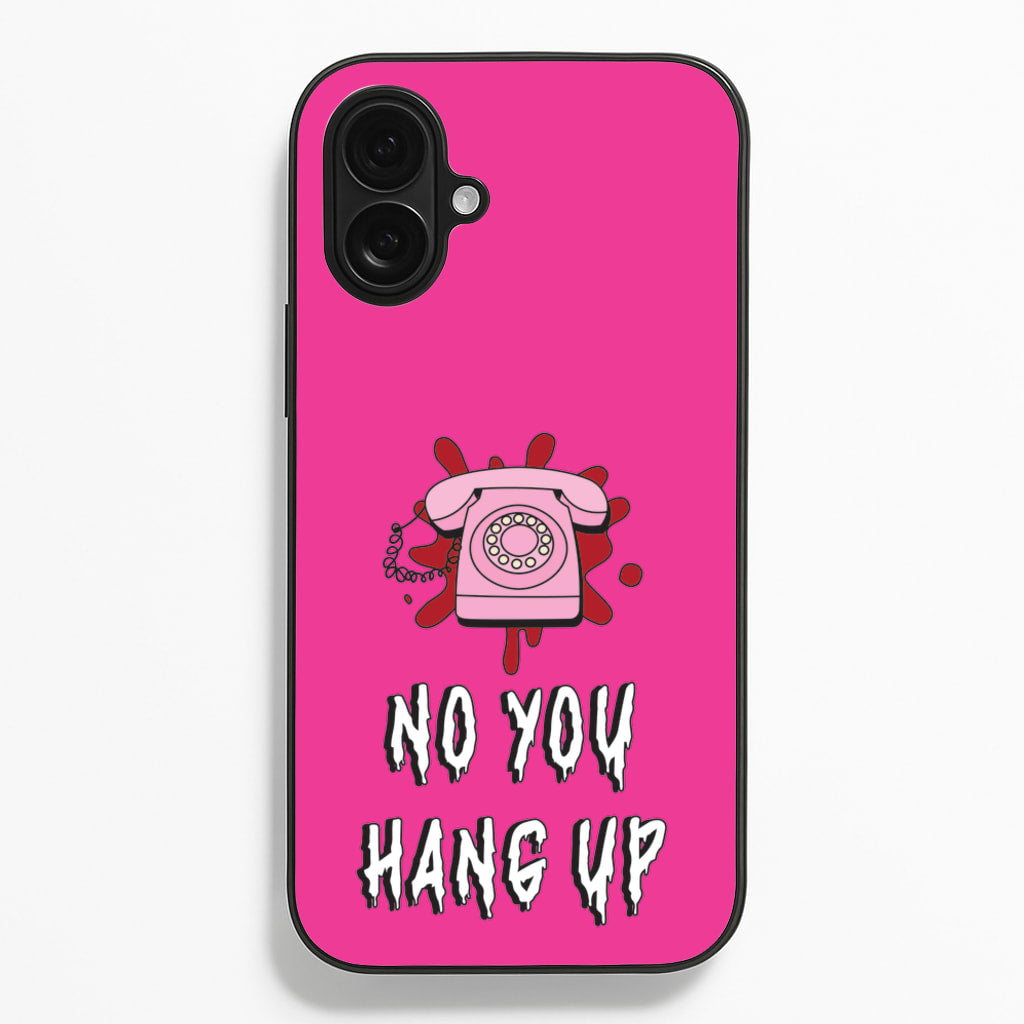 No You Hang Up - Scream Phone Case for iPhone 16 Plus