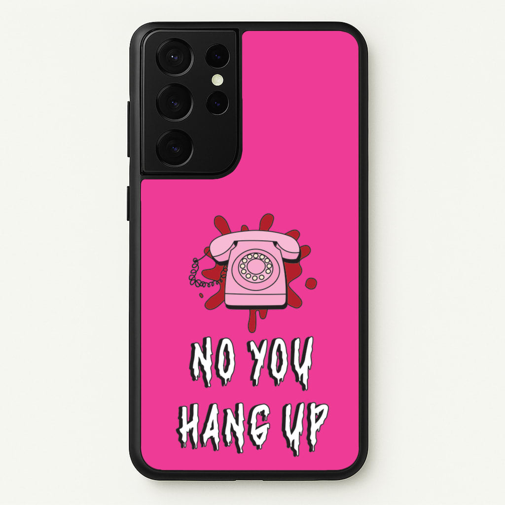 No You Hang Up - Scream Phone Case for Galaxy S21 Ultra