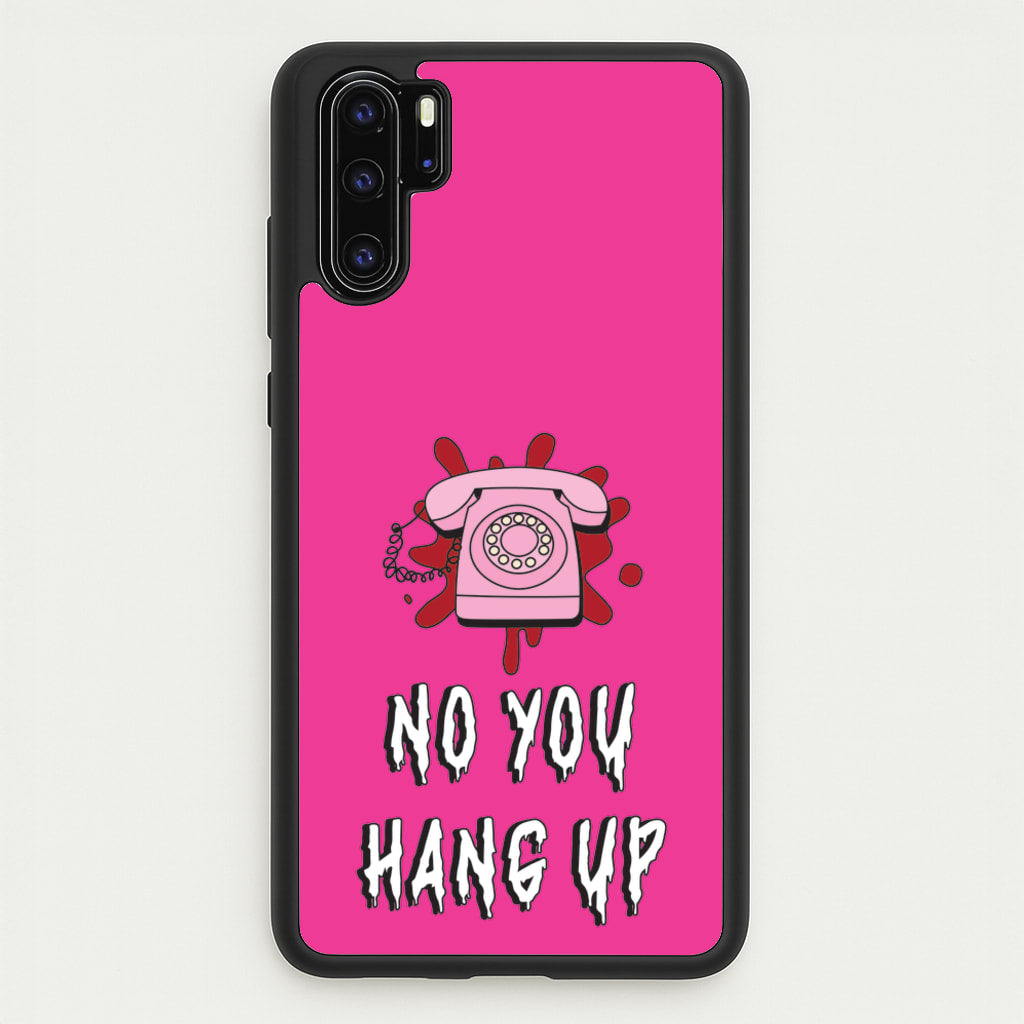 No You Hang Up - Scream Phone Case for Huawei P30 Pro