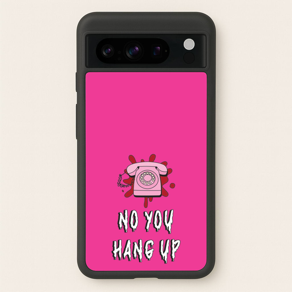 No You Hang Up - Scream Phone Case for Google Pixel 8 Pro