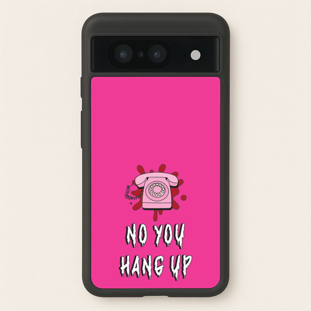 No You Hang Up - Scream Phone Case for Google Pixel 8