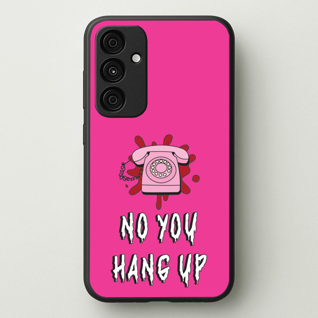 No You Hang Up - Scream Phone Case for Galaxy A35