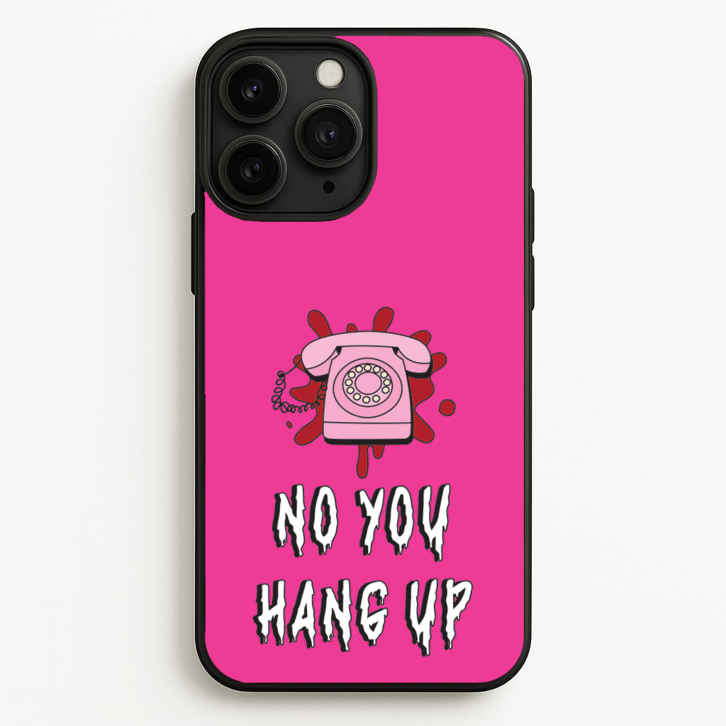 No You Hang Up - Scream Phone Case for iPhone 11 Pro Max