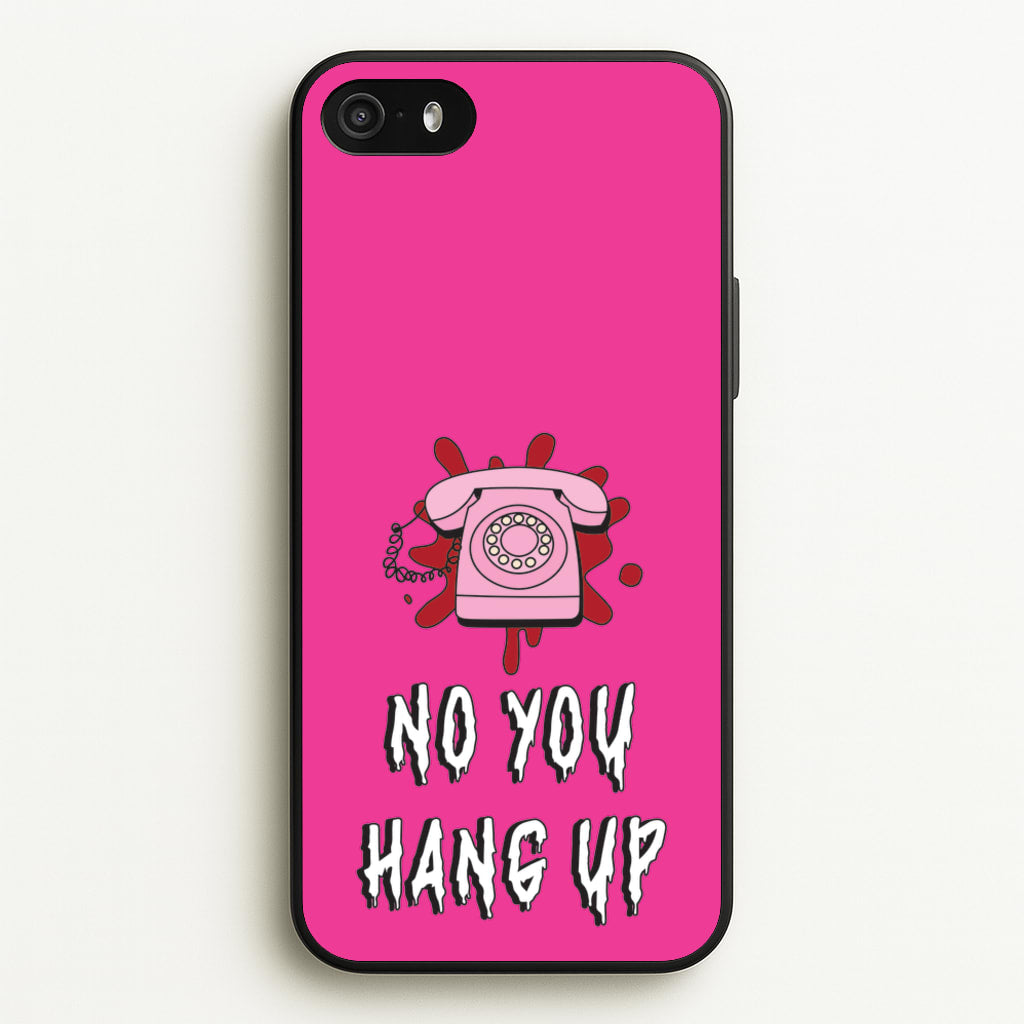 No You Hang Up - Scream Phone Case for iPhone 5 / 5s / SE 2016