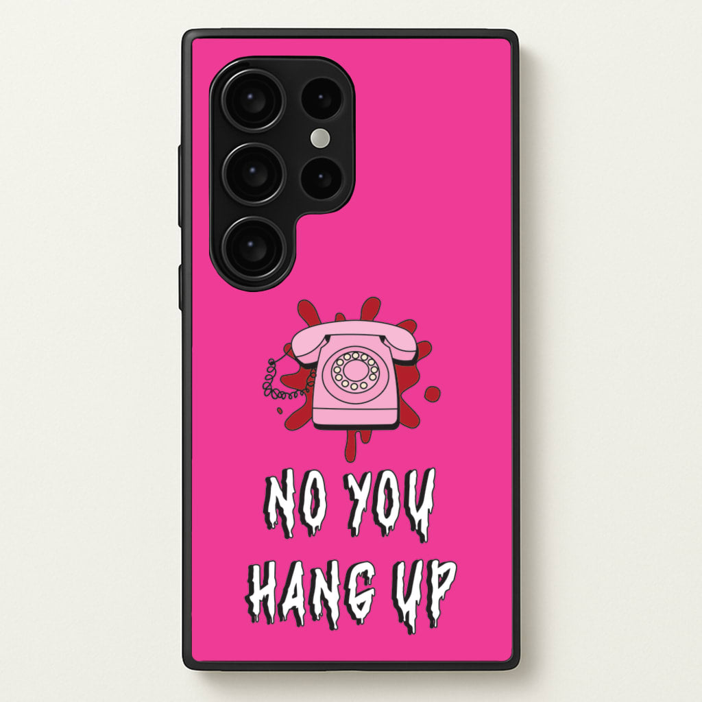 No You Hang Up - Scream Phone Case for Galaxy S24 Ultra