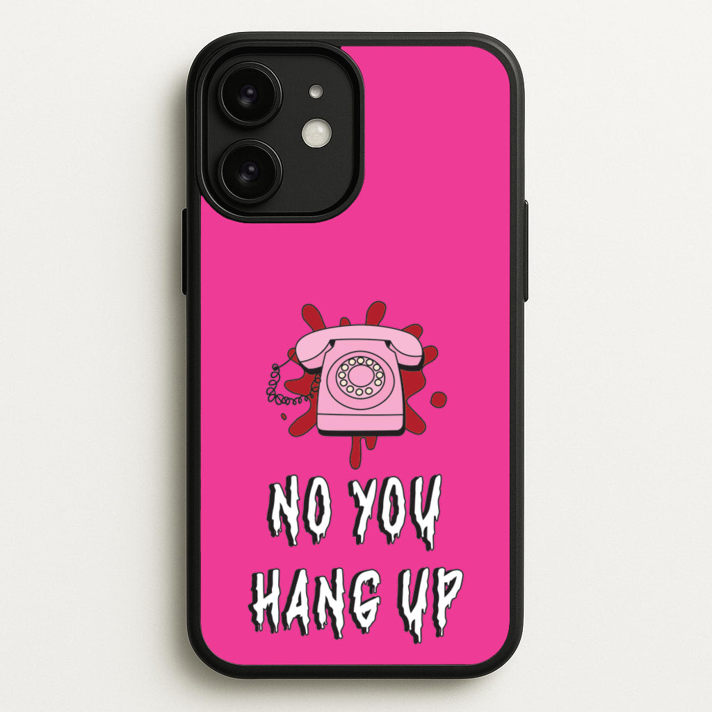 No You Hang Up - Scream Phone Case for iPhone 11