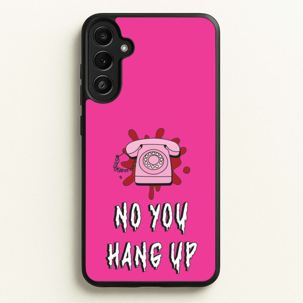 No You Hang Up - Scream Phone Case for Galaxy A34