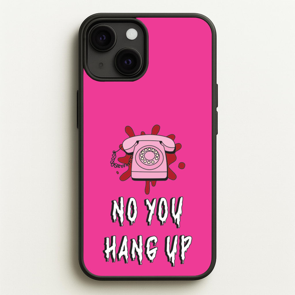 No You Hang Up - Scream Phone Case for iPhone 13