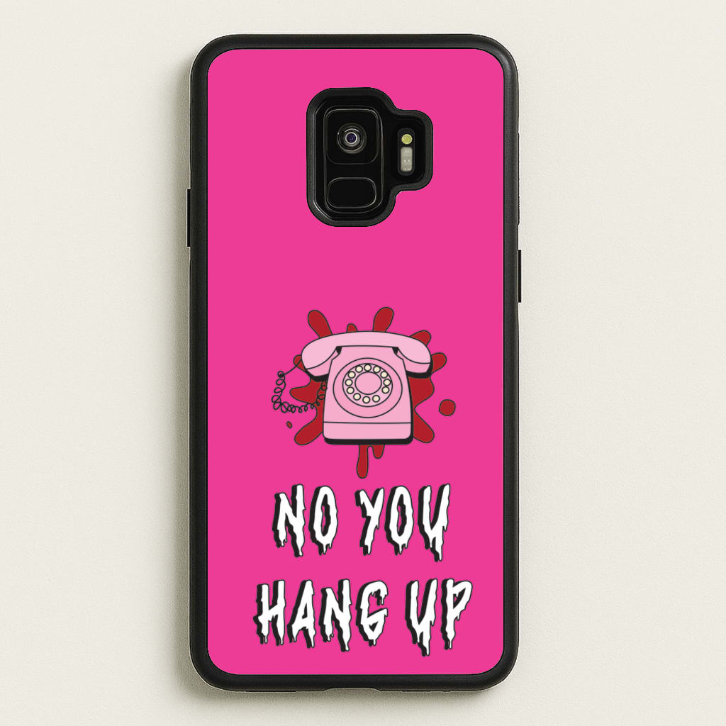 No You Hang Up - Scream Phone Case for Galaxy S9