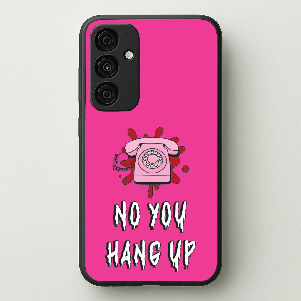 No You Hang Up - Scream Phone Case for Galaxy A55