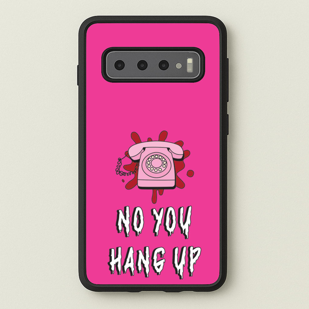 No You Hang Up - Scream Phone Case for Galaxy S10