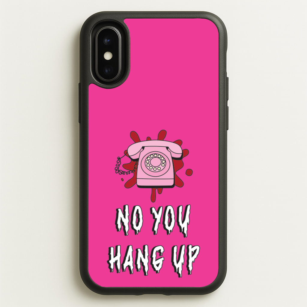 No You Hang Up - Scream Phone Case for iPhone X / XS