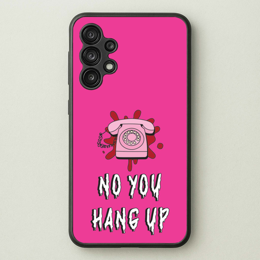 No You Hang Up - Scream Phone Case for Galaxy A13