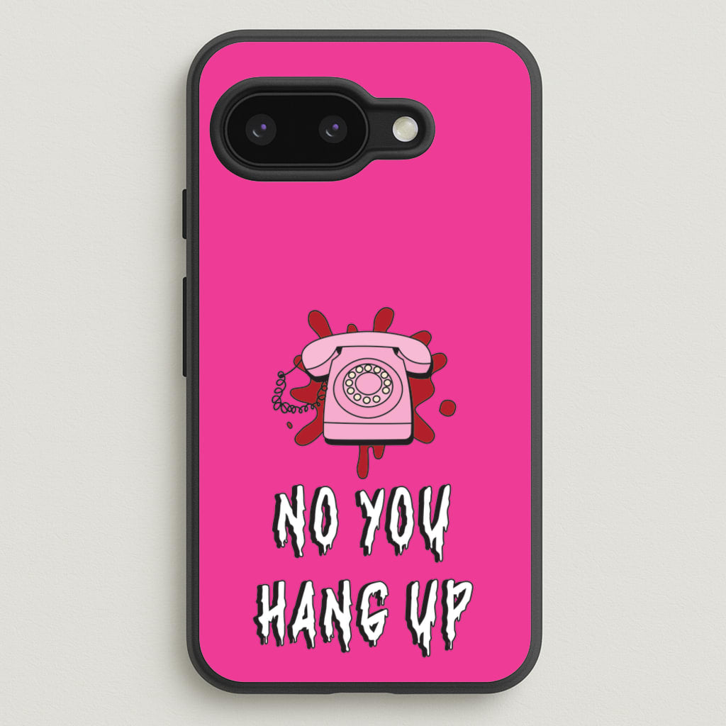 No You Hang Up - Scream Phone Case for Google Pixel 9a