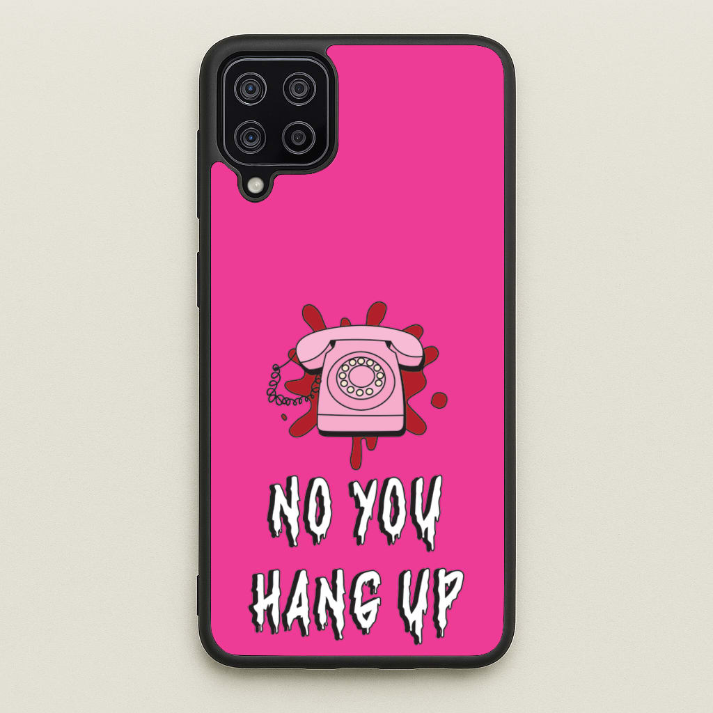 No You Hang Up - Scream Phone Case for Galaxy A12