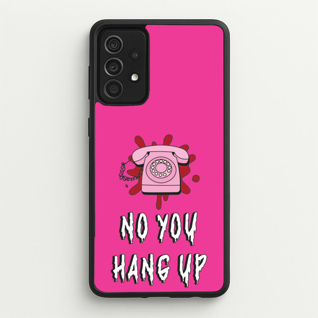 No You Hang Up - Scream Phone Case for Galaxy A52 / A52s