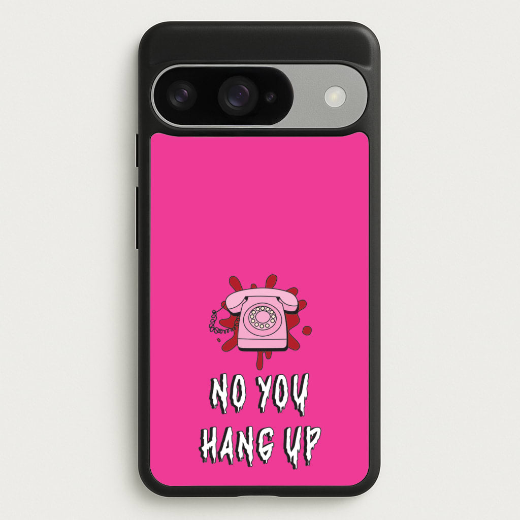 No You Hang Up Phone Case for Google Pixel 10 / 10 Pro
