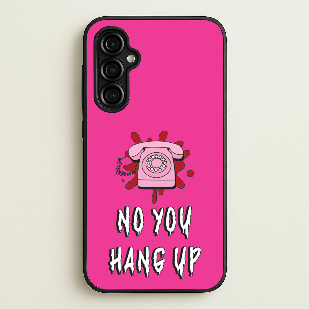 No You Hang Up - Scream Phone Case for Galaxy A54