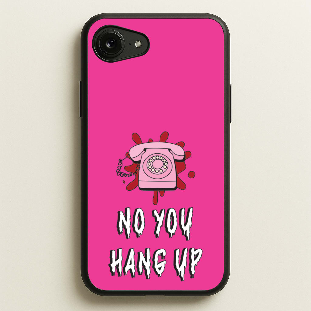 No You Hang Up - Scream Phone Case for iPhone 16e